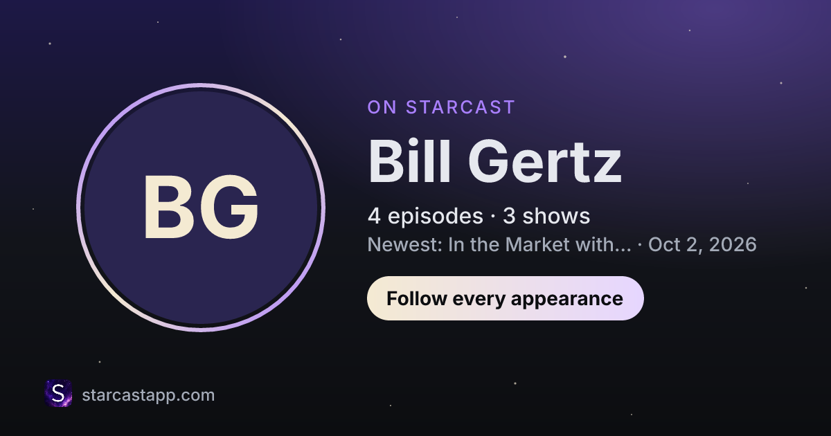 The preview card for Bill Gertz