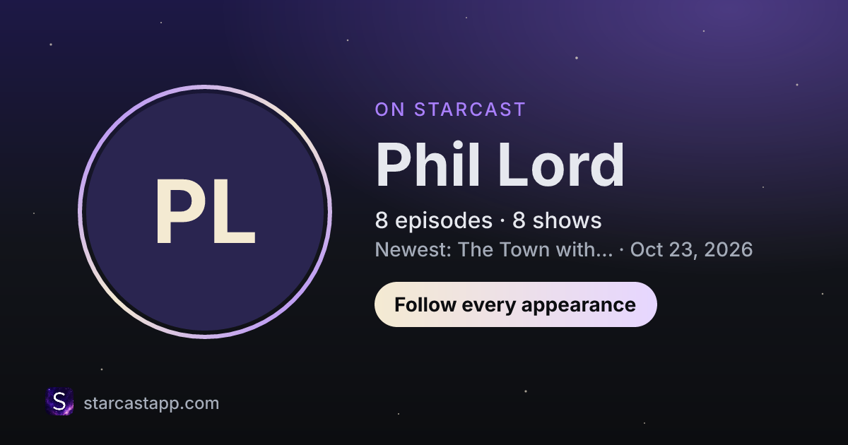 The preview card for Phil Lord