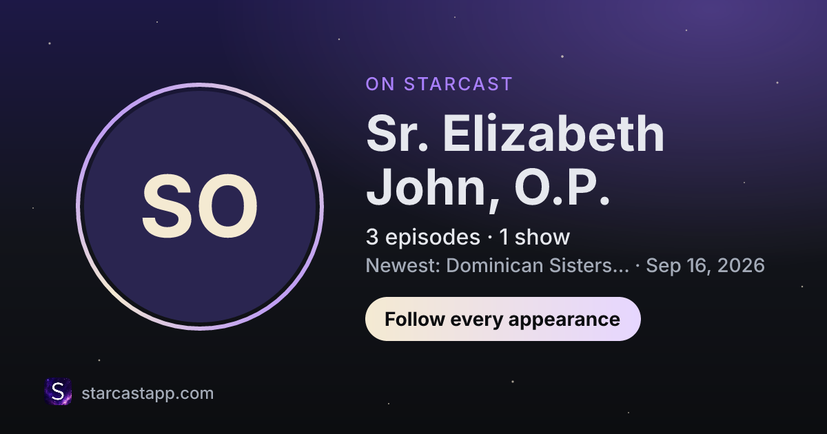 The preview card for Sr. Elizabeth John, O.P.